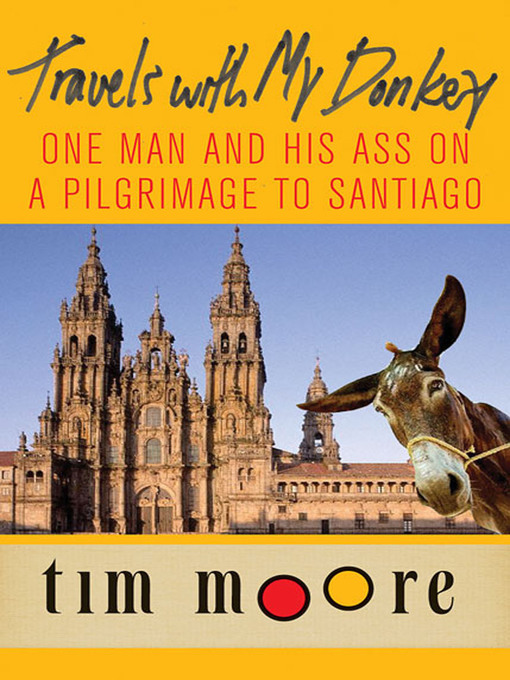 Title details for Travels with My Donkey by Tim Moore - Wait list